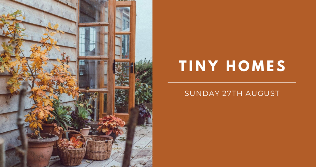 Tiny Homes Course 27th August